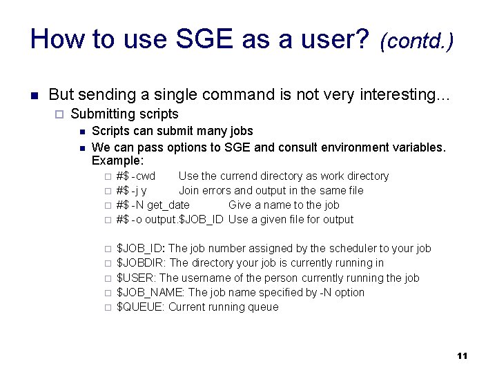 How to use SGE as a user? n (contd. ) But sending a single