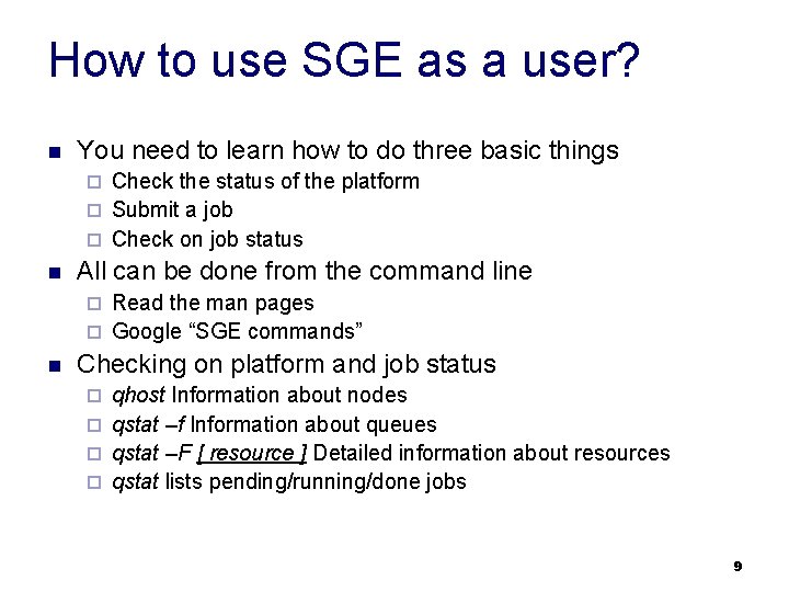 How to use SGE as a user? n You need to learn how to