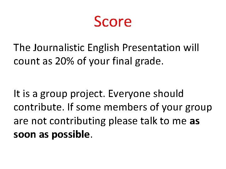 Score The Journalistic English Presentation will count as 20% of your final grade. It