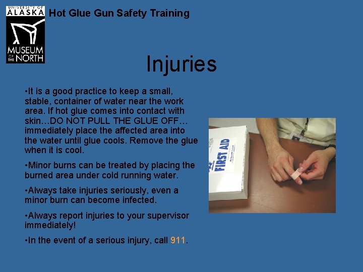 Hot Glue Gun Safety Training Injuries • It is a good practice to keep