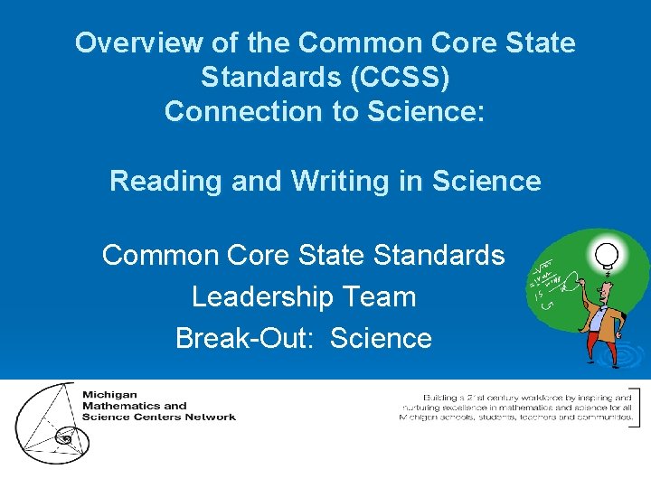 Overview of the Common Core State Standards (CCSS) Connection to Science: Reading and Writing