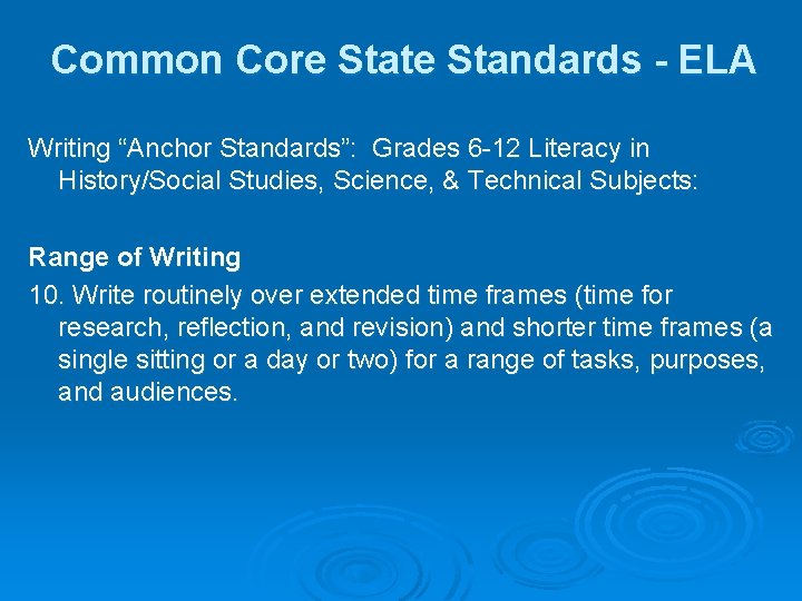 Common Core State Standards - ELA Writing “Anchor Standards”: Grades 6 -12 Literacy in