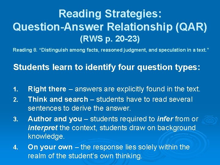 Reading Strategies: Question-Answer Relationship (QAR) (RWS p. 20 -23) Reading 8. “Distinguish among facts,