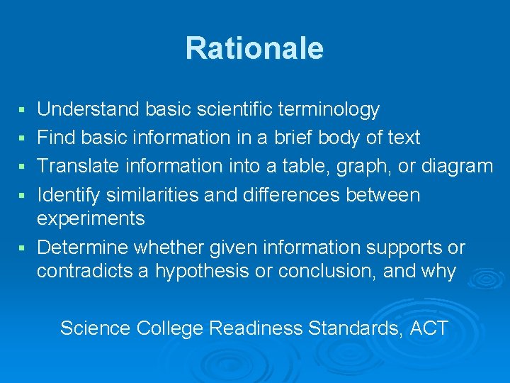 Rationale § § § Understand basic scientific terminology Find basic information in a brief