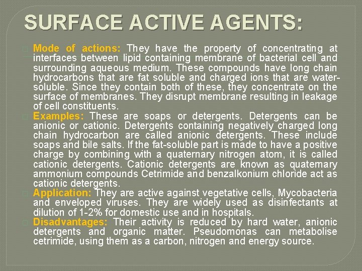 SURFACE ACTIVE AGENTS: � � Mode of actions: They have the property of concentrating