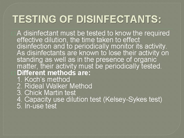 TESTING OF DISINFECTANTS: �A disinfectant must be tested to know the required effective dilution,