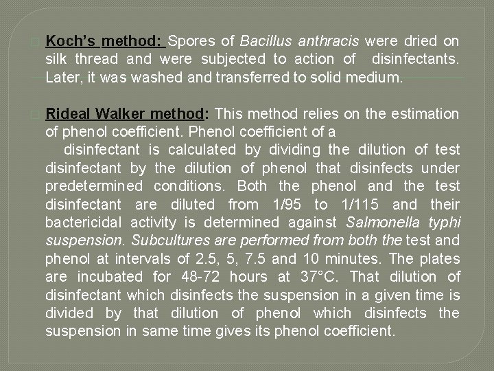 � Koch’s method: Spores of Bacillus anthracis were dried on silk thread and were