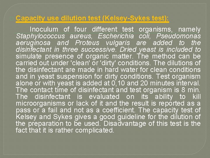 � Capacity use dilution test (Kelsey-Sykes test): Inoculum of four different test organisms, namely