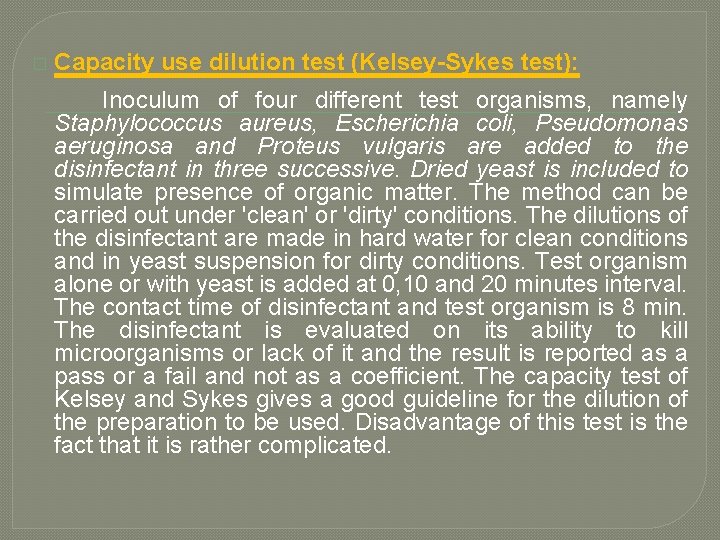 � Capacity use dilution test (Kelsey-Sykes test): Inoculum of four different test organisms, namely