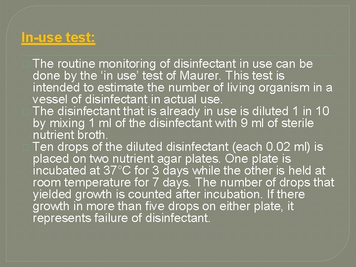 In-use test: � The routine monitoring of disinfectant in use can be done by