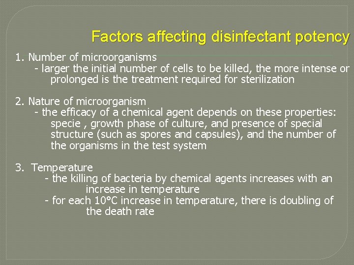Factors affecting disinfectant potency 1. Number of microorganisms - larger the initial number of