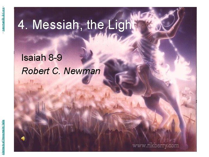 Abstracts of Powerpoint Talks - newmanlib. ibri. org - 4. Messiah, the Light Isaiah