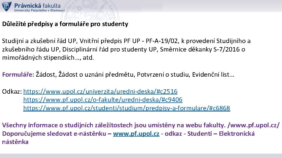 Důležité předpisy a formuláře pro studenty Studijní a zkušební řád UP, Vnitřní předpis PF