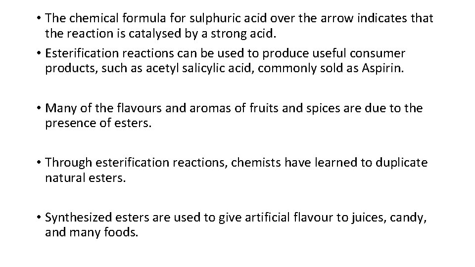  • The chemical formula for sulphuric acid over the arrow indicates that the