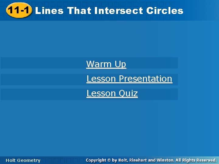 11 -1 Lines. That. Intersect. Circles Warm Up Lesson Presentation Lesson Quiz Holt Geometry