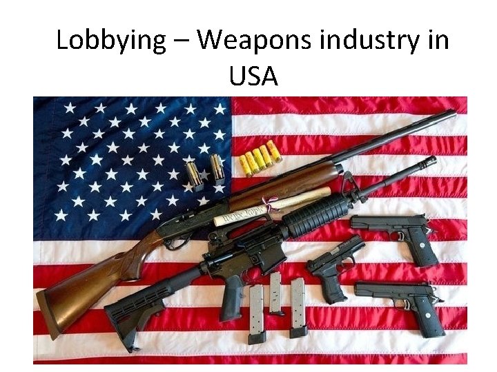 Lobbying – Weapons industry in USA 
