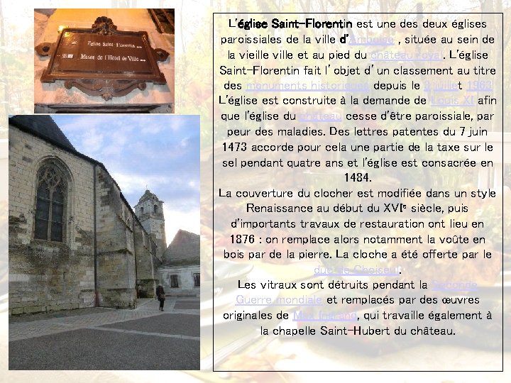 L'église Saint-Florentin est une des deux églises paroissiales de la ville d'Amboise , située