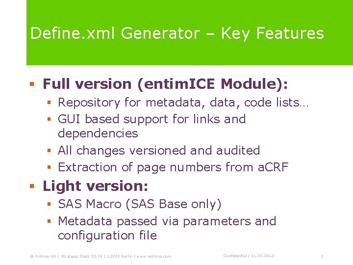 Define. xml Generator – Key Features § Full version (entim. ICE Module): § Repository