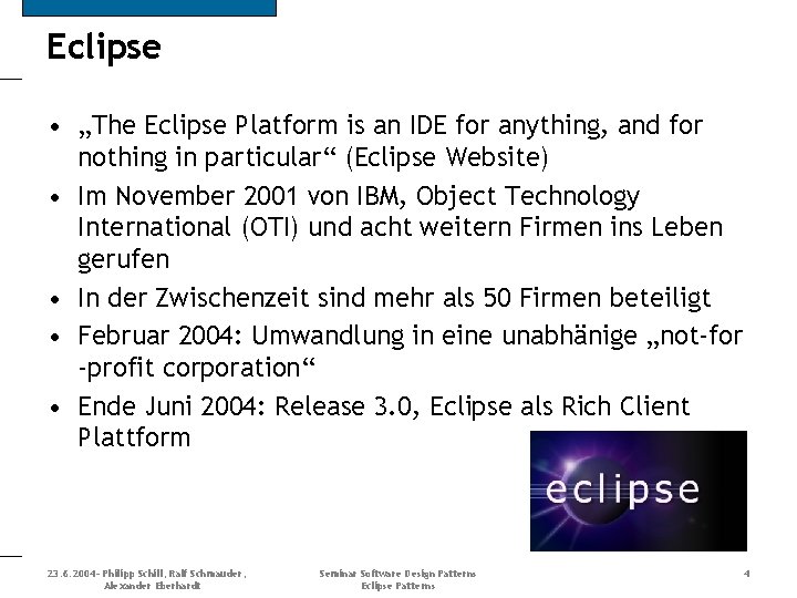 Eclipse • „The Eclipse Platform is an IDE for anything, and for nothing in