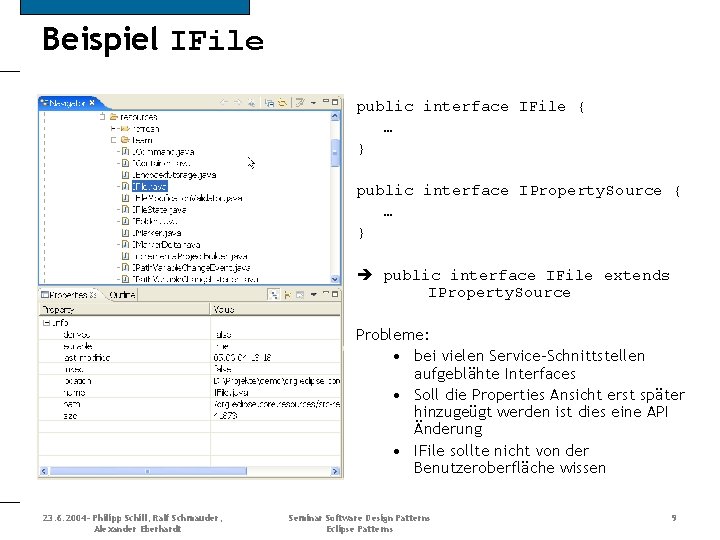 Beispiel IFile public interface IFile { … } public interface IProperty. Source { …