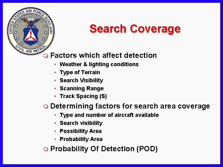 Search Coverage m Factors which affect detection • Weather & lighting conditions • Type