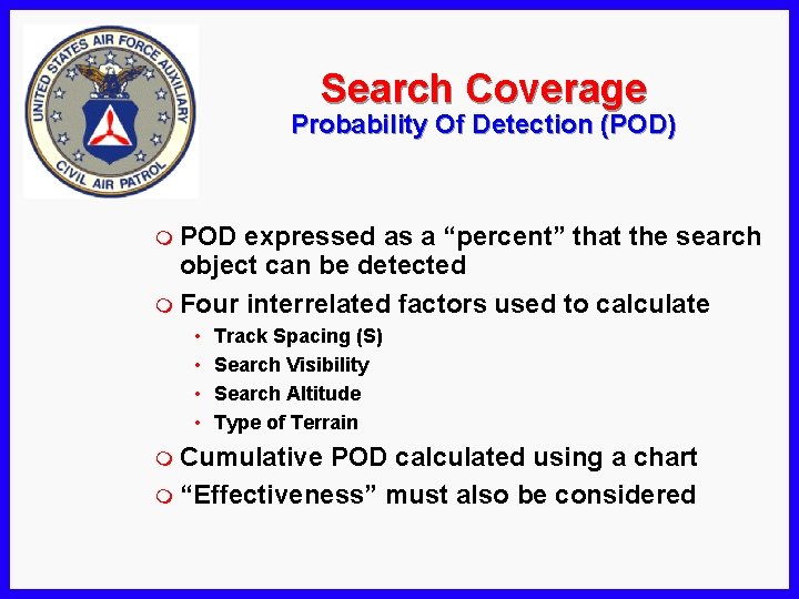 Search Coverage Probability Of Detection (POD) m POD expressed as a “percent” that the