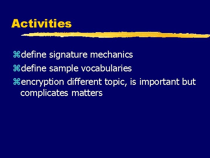 Activities zdefine signature mechanics zdefine sample vocabularies zencryption different topic, is important but complicates