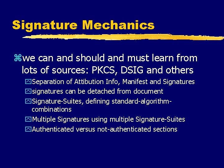 Signature Mechanics zwe can and should and must learn from lots of sources: PKCS,