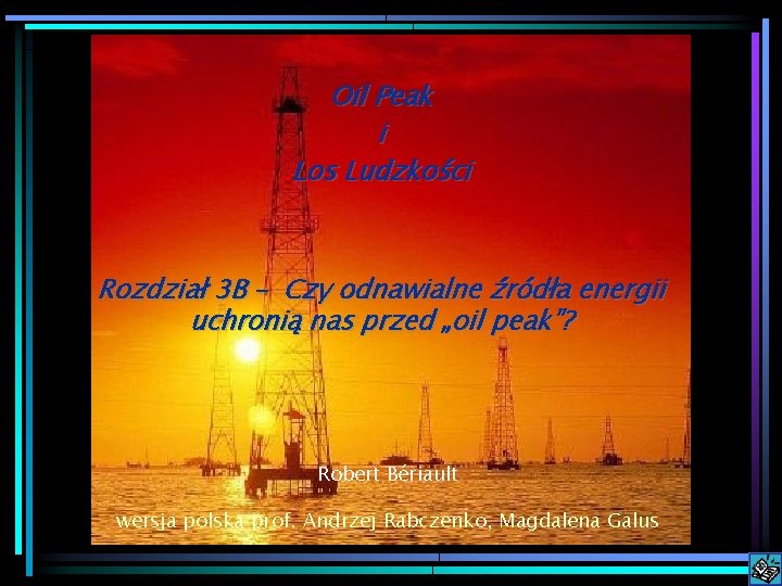 Oil Peak i Los Ludzkości Rozdział 3 B – Czy odnawialne źródła energii uchronią