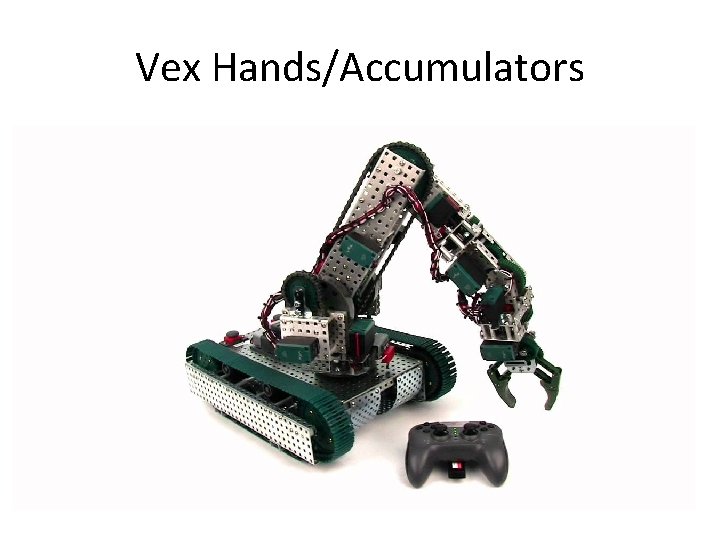 Vex Hands/Accumulators Vex Hands/Accumulators