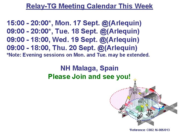 Relay-TG Meeting Calendar This Week 15: 00 - 20: 00*, Mon. 17 Sept. @(Arlequin)