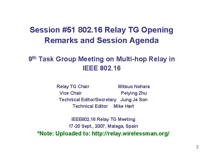 Session #51 802. 16 Relay TG Opening Remarks and Session Agenda 9 th Task