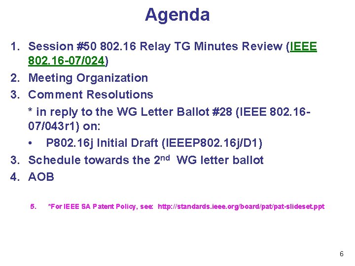 Agenda 1. Session #50 802. 16 Relay TG Minutes Review (IEEE 802. 16 -07/024)