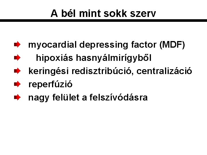 A bél mint sokk szerv myocardial depressing factor (MDF) hipoxiás hasnyálmirígyből keringési redisztribúció, centralizáció