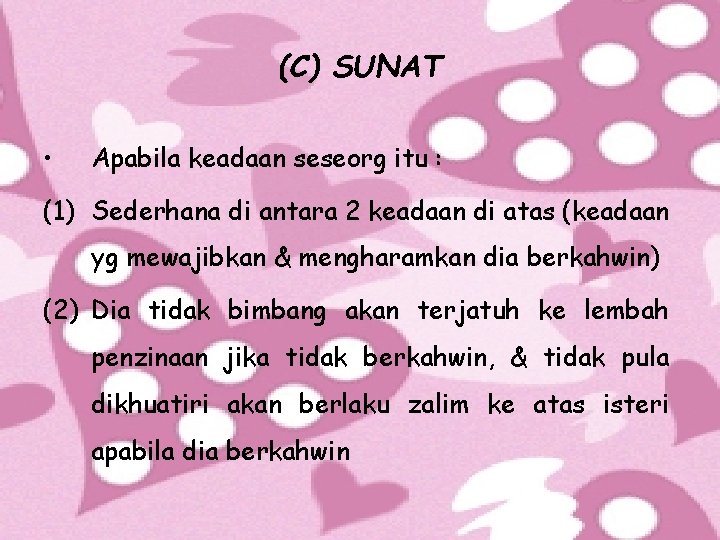 (C) SUNAT • Apabila keadaan seseorg itu : (1) Sederhana di antara 2 keadaan