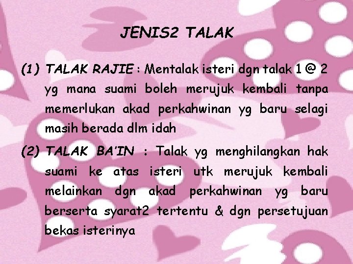 JENIS 2 TALAK (1) TALAK RAJIE : Mentalak isteri dgn talak 1 @ 2