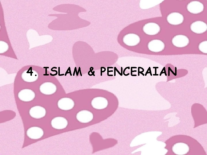 4. ISLAM & PENCERAIAN 