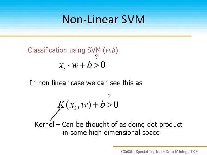 Non-Linear SVM Classification using SVM (w, b) In non linear case we can see