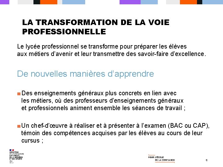 LA TRANSFORMATION DE LA VOIE PROFESSIONNELLE Le lycée professionnel se transforme pour préparer les