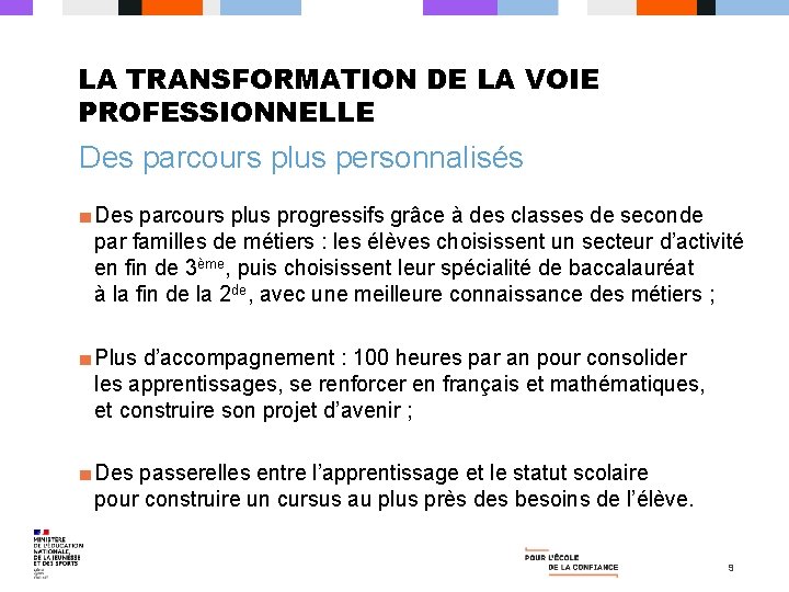 LA TRANSFORMATION DE LA VOIE PROFESSIONNELLE Des parcours plus personnalisés ■ Des parcours plus