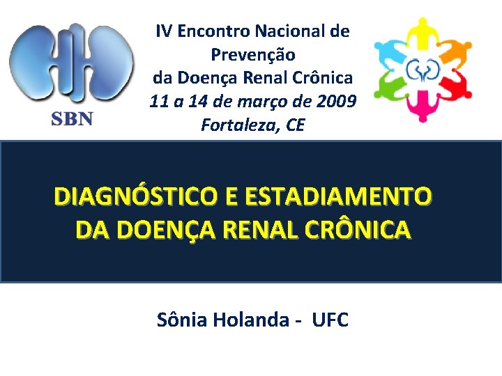 IV Encontro Nacional de Prevenção da Doença Renal Crônica 11 a 14 de março