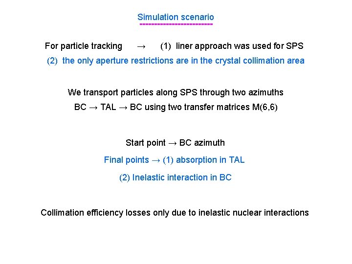 Simulation scenario ------------For particle tracking → (1) liner approach was used for SPS (2)