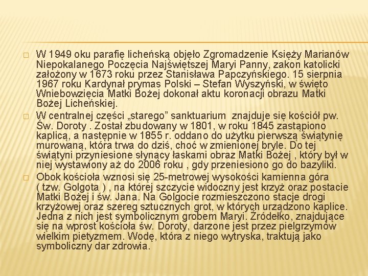 � � � W 1949 oku parafię licheńską objęło Zgromadzenie Księży Marianów Niepokalanego Poczęcia