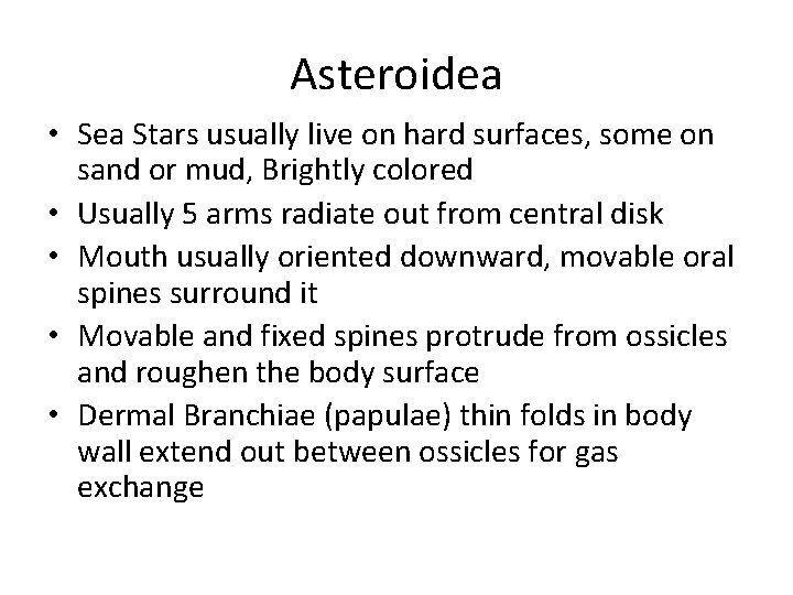 Asteroidea • Sea Stars usually live on hard surfaces, some on sand or mud,