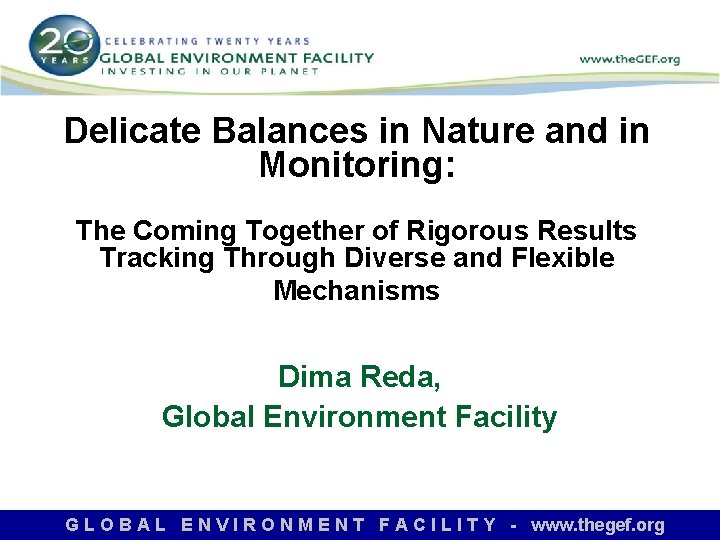 Delicate Balances in Nature and in Monitoring: The Coming Together of Rigorous Results Tracking