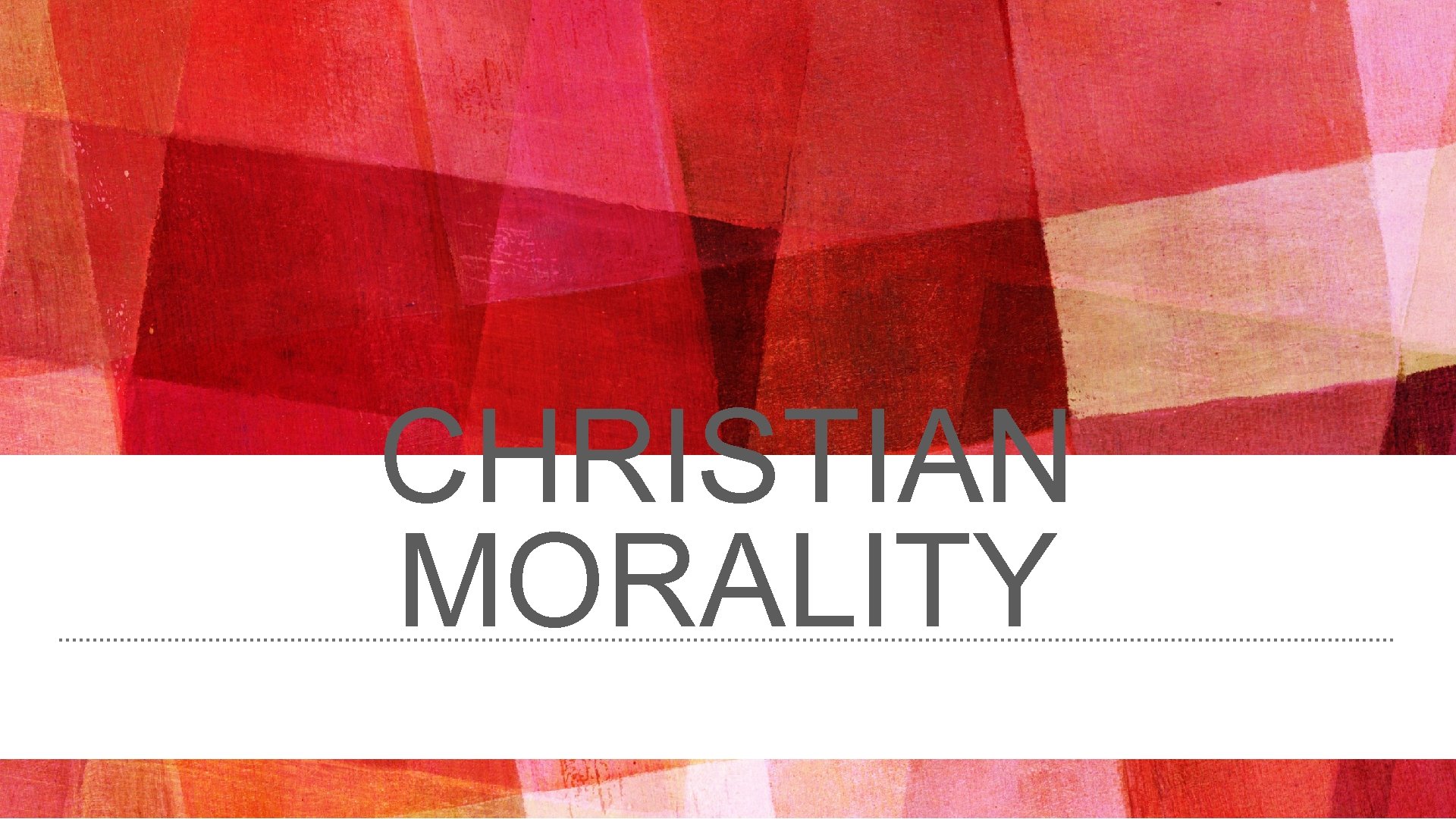 CHRISTIAN MORALITY 