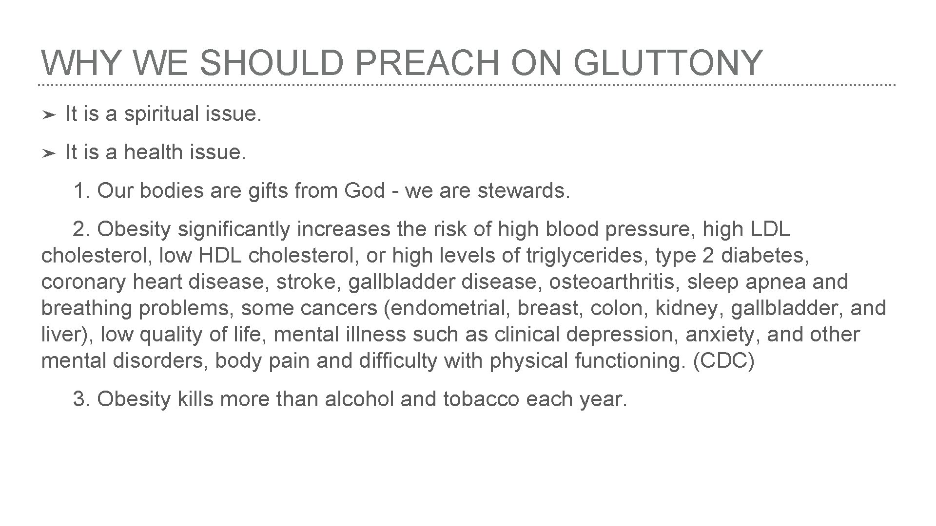 WHY WE SHOULD PREACH ON GLUTTONY ➤ It is a spiritual issue. ➤ It