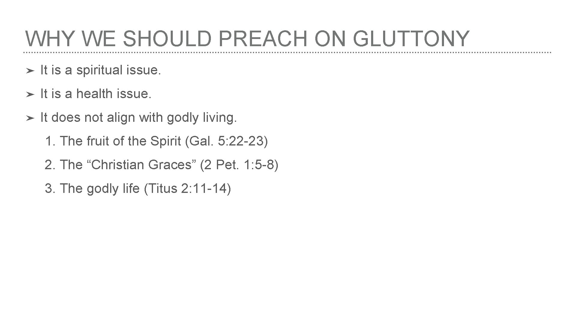 WHY WE SHOULD PREACH ON GLUTTONY ➤ It is a spiritual issue. ➤ It
