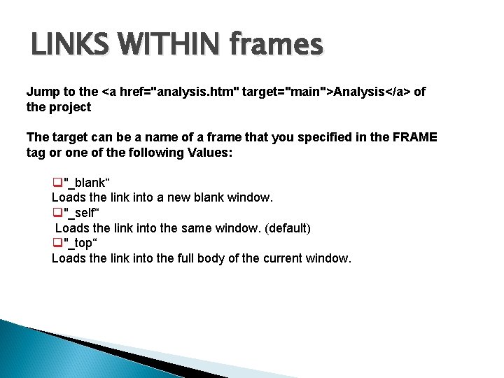 LINKS WITHIN frames Jump to the <a href="analysis. htm" target="main">Analysis</a> of the project The