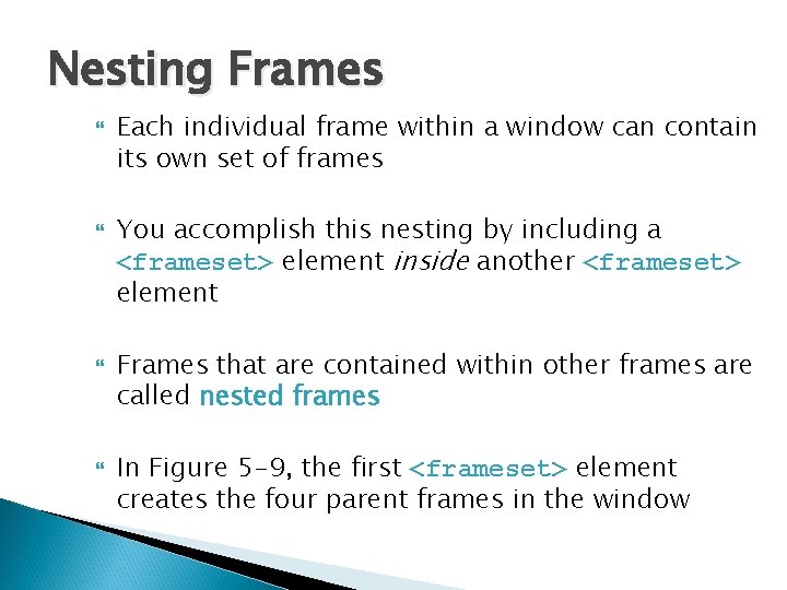 Nesting Frames Each individual frame within a window can contain its own set of